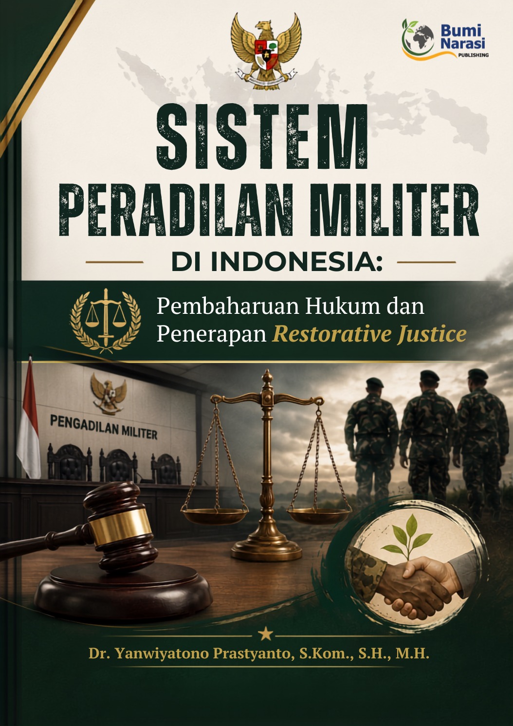 SISTEM PERADILAN MILITER DI INDONESIA: Pembaharuan Hukum dan Penerapan Restorative Justice